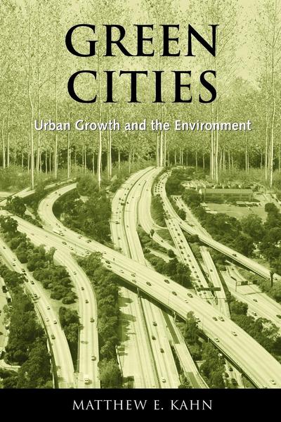 Cover for Matthew E. Kahn · Green Cities: Urban Growth and the Environment (Pocketbok) (2006)