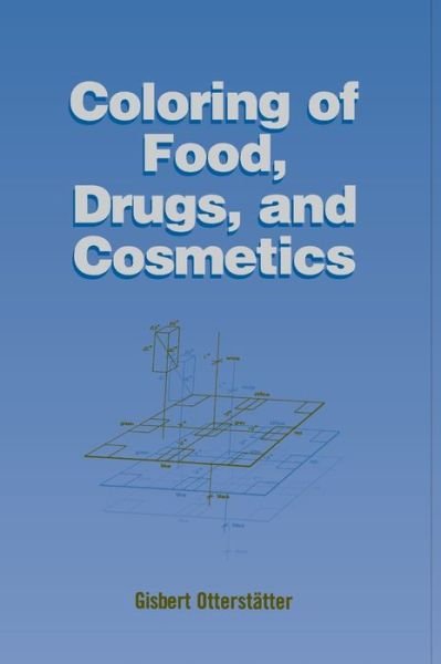 Cover for Gisbert Otterstatter · Coloring of Food, Drugs, and Cosmetics - Food Science and Technology (Hardcover bog) (1999)