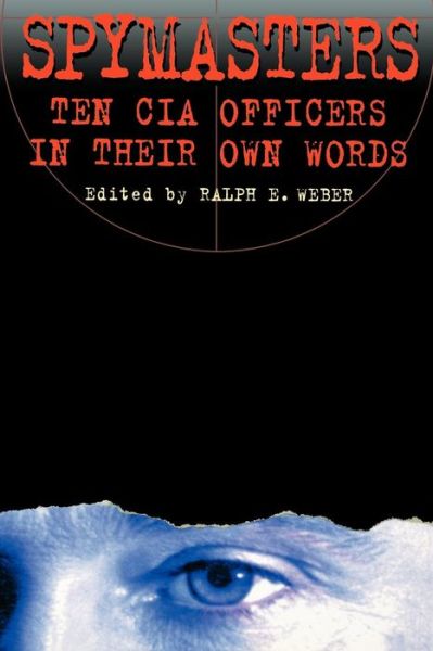 Cover for Ralph E Weber · Spymasters: Ten CIA Officers in Their Own Words (Paperback Book) (2002)
