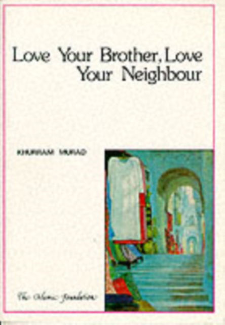 Cover for Khurram Murad · Love Your Brother - Love Your Neighbour - Muslim children's library (Paperback Book) (2007)