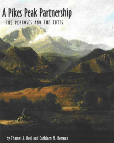 Cover for Thomas J. Noel · A Pikes Peak Partnership: The Penroses and the Tutts (Paperback Book) (2000)