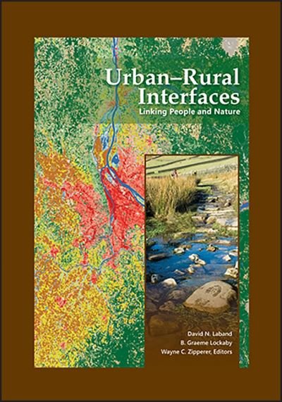 Cover for Laband, David N. (Chair of the School of Economics at Georgia Institute of Technology) · Urban-Rural Interfaces: Linking People and Nature - ASA, CSSA, and SSSA Books (Hardcover Book) (2012)