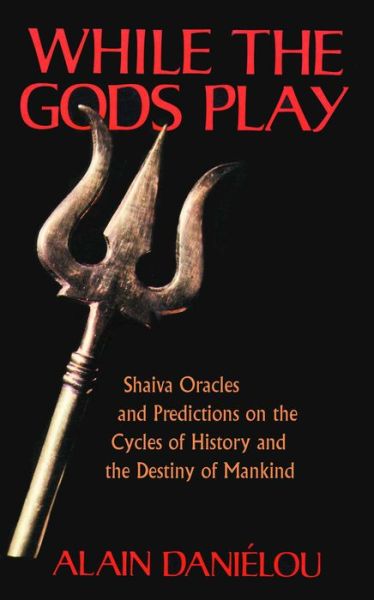 While the Gods Play - Alain Danielov - Livros - Inner Traditions Bear and Company - 9780892811151 - 3 de dezembro de 2002