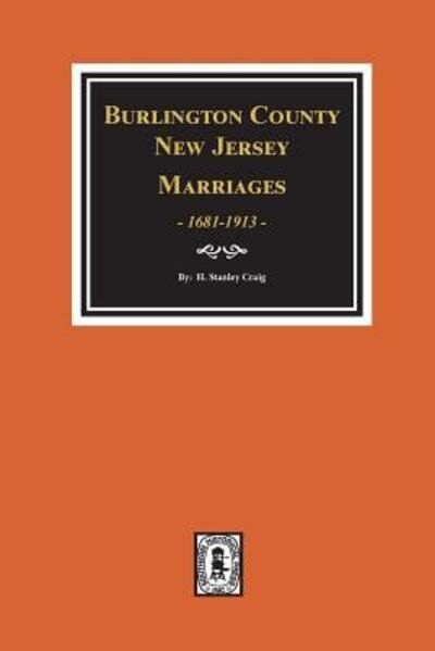 Cover for H. Stanley Craig · Burlington County, New Jersey Marriages, 1681-1913. (Paperback Book) (2018)