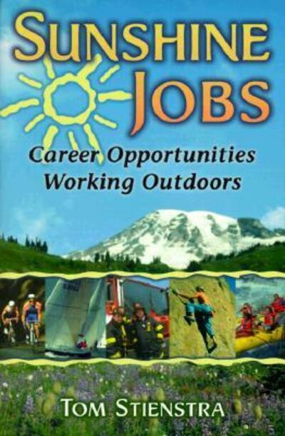 Cover for Tom Stienstra · Sunshine Jobs: Career Opportunities Working Outdoors (Paperback Bog) (1997)