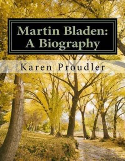 Cover for Karen Proudler · Martin Bladen: A Biography (Paperback Book) (2015)