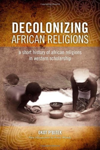 Cover for Okot P'bitek · Decolonizing African Religion: A Short History of African Religions in Western Scholarship (Paperback Book) (2011)