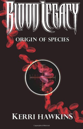 Cover for Kerri a Hawkins · Blood Legacy: Origin of Species (Paperback Book) (2011)