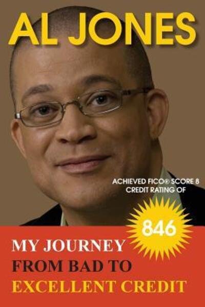 Cover for Al Jones · My Journey from Bad to Excellent Credit (Paperback Book) (2017)