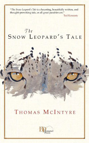 The Snow Leopard's Tale - Thomas Mcintyre - Books - Bangtail Press - 9780982860151 - September 15, 2012