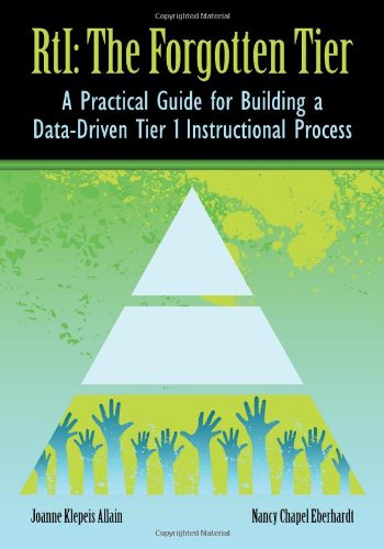 Cover for Joanne Klepeis Allain · RTI The Forgotten Tier: A Practical Guide for Building a Data-Driven Tier 1 Instructional Process (Paperback Book) (2011)