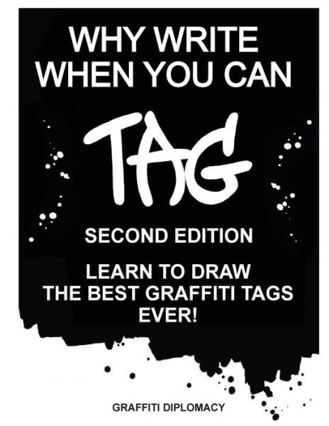 Graffiti Diplomacy · Why Write When You Can Tag (Paperback Book) (2017)