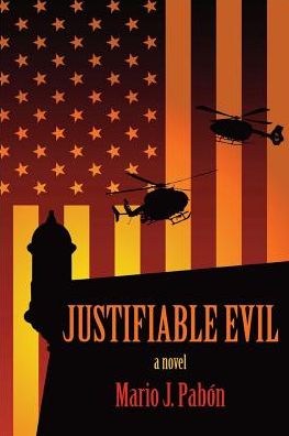 Justifiable Evil - Mario J Pabon - Books - Ipbooks - 9780996548151 - April 1, 2016