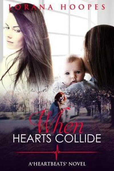 Cover for Lorana Hoopes · When Hearts Collide (Pocketbok) (2016)