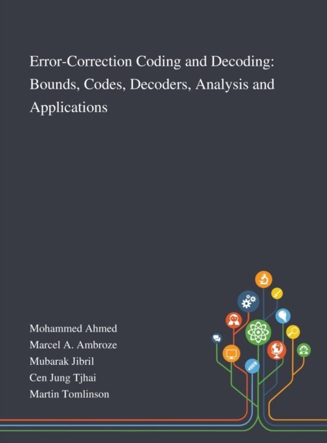 Cover for Mohammed Ahmed · Error-Correction Coding and Decoding Bounds, Codes, Decoders, Analysis and Applications (Inbunden Bok) (2020)
