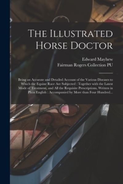 Cover for Edward 1813?-1868 Mayhew · The Illustrated Horse Doctor (Paperback Book) (2021)