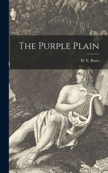 Cover for H E (Herbert Ernest) 1905-1 Bates · The Purple Plain (Inbunden Bok) (2021)