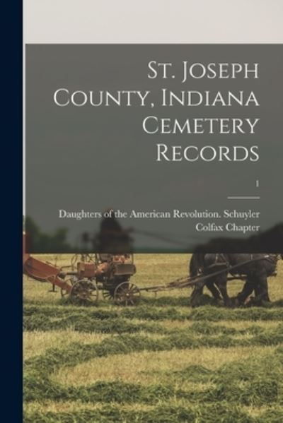 Cover for Daughters of the American Revolution · St. Joseph County, Indiana Cemetery Records; 1 (Taschenbuch) (2021)