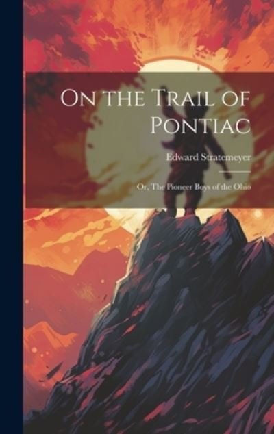 Cover for Edward Stratemeyer · On the Trail of Pontiac (Bog) (2023)