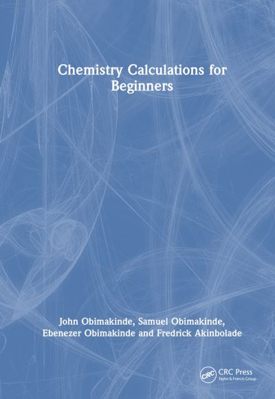 Cover for Obimakinde, John (Greenland Hall, Lagos, Nigeria) · Chemistry Calculations for Beginners (Hardcover Book) (2025)