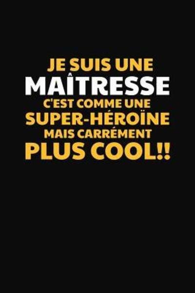 Cover for Coccinelle Publication · Je Suis Une Maitresse C'est Comme Une Super-heroine Mais Carrement Plus Cool! (Taschenbuch) (2019)