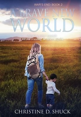 Cover for Christine D Shuck · War's End: A Brave New World (Innbunden bok) (2014)
