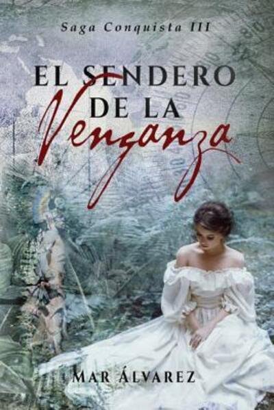 Cover for Mar Alvarez · El Sendero de la Venganza (Paperback Book) (2019)