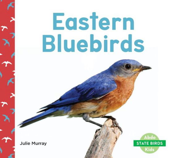 Cover for Julie Murray · Eastern Bluebirds (Hardcover Book) (2021)