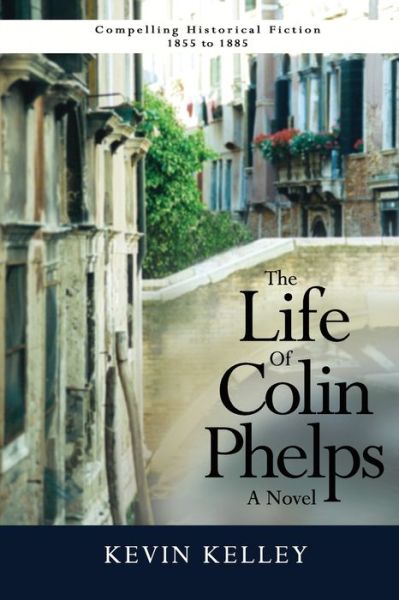 Cover for Kevin Kelley · The Life of Colin Phelps (Paperback Book) (2019)