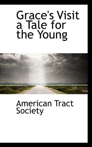 Cover for American Tract Society · Grace's Visit a Tale for the Young (Paperback Book) (2009)