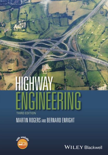 Highway Engineering - Rogers, Martin (Dublin Institute of Technology) - Books - John Wiley and Sons Ltd - 9781118378151 - May 31, 2016