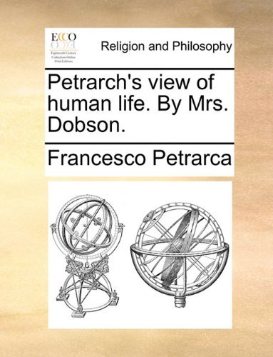Cover for Francesco Petrarca · Petrarch's View of Human Life. by Mrs. Dobson. (Taschenbuch) (2010)