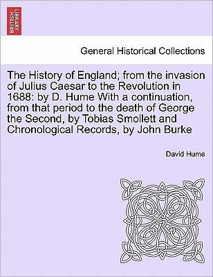 Cover for Hume, David (Burapha University Thailand) · The History of England; From the Invasion of Julius Caesar to the Revolution in 1688: By D. Hume with a Continuation, from That Period to the Death of George the Second, Vol. IV (Pocketbok) (2011)