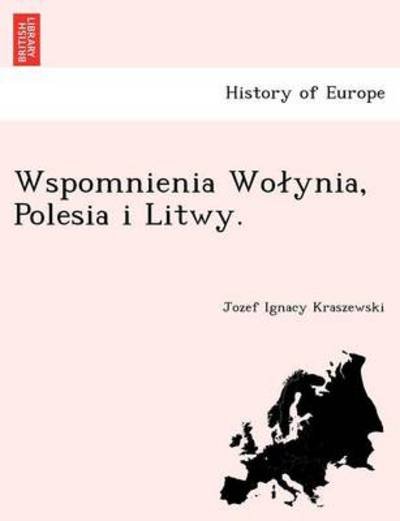 Cover for Jozef Ignacy Kraszewski · Wspomnienia Wo Ynia, Polesia I Litwy. (Paperback Book) (2011)
