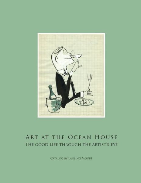 Cover for Lansing Moore · Art at the Ocean House: the Good Life Through the Artist's Eye (Paperback Bog) (2011)