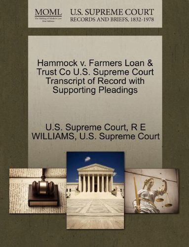 Cover for R E Williams · Hammock V. Farmers Loan &amp; Trust Co U.s. Supreme Court Transcript of Record with Supporting Pleadings (Paperback Book) (2011)