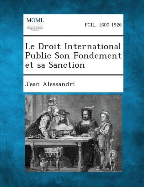 Cover for Jean Alessandri · Le Droit International Public Son Fondement et Sa Sanction (Paperback Book) (2013)