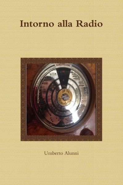Cover for Umberto Alunni · Intorno Alla Radio (Taschenbuch) [Italian edition] (2013)