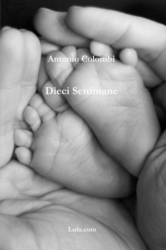 Cover for Antonio Colombi · Dieci Settimane (Paperback Book) [Italian edition] (2013)