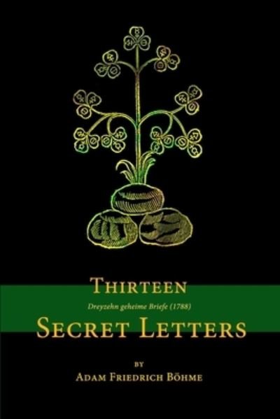 Adam Friedrich Boehme · Thirteen Secret Letters (Paperback Bog) (2014)