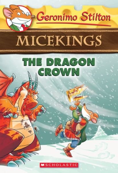 The Dragon Crown (Geronimo Stilton Micekings #7) - Geronimo Stilton Micekings - Geronimo Stilton - Livros - Scholastic Inc. - 9781338215151 - 27 de março de 2018