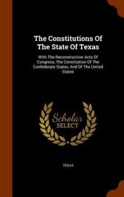 Cover for Par Texas · The Constitutions of the State of Texas (Inbunden Bok) (2015)