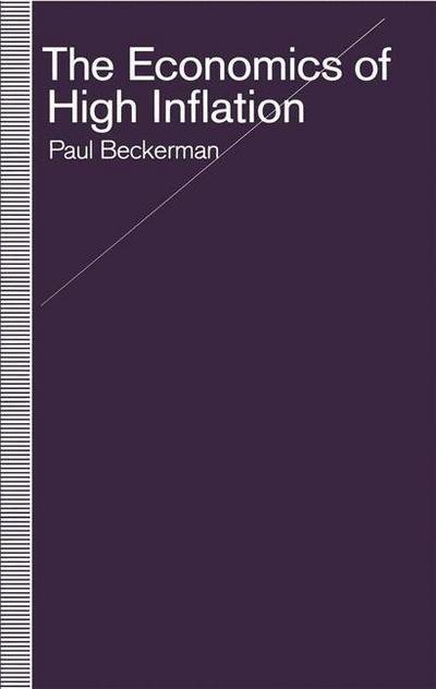 Paul Beckerman · The Economics of High Inflation (Paperback Book) [1st ed. 1992 edition] (1992)