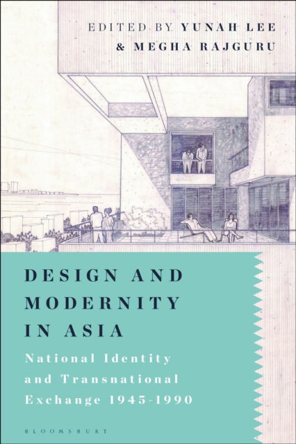 Cover for Design and Modernity in Asia: National Identity and Transnational Exchange 1945-1990 (Paperback Book) (2025)