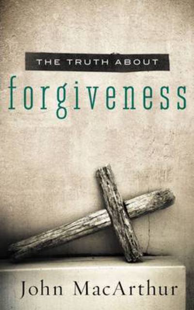 Cover for John Macarthur · The Truth About Forgiveness - Truth About (Pocketbok) (2012)