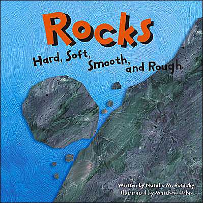 Cover for Natalie M. Rosinsky · Rocks: Hard, Soft, Smooth, and Rough (Amazing Science) (Hardcover Book) (2002)