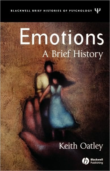 Cover for Oatley, Keith (University of Toronto) · Emotions: A Brief History - Blackwell Brief Histories of Psychology (Paperback Bog) [New edition] (2004)