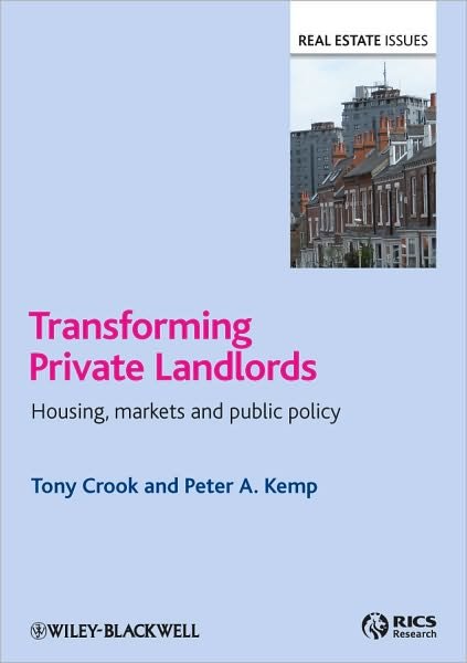 Cover for Crook, Tony (Professor of Housing Studies, University of Sheffield) · Transforming Private Landlords: Housing, Markets and Public Policy - Real Estate Issues (Hardcover bog) (2010)