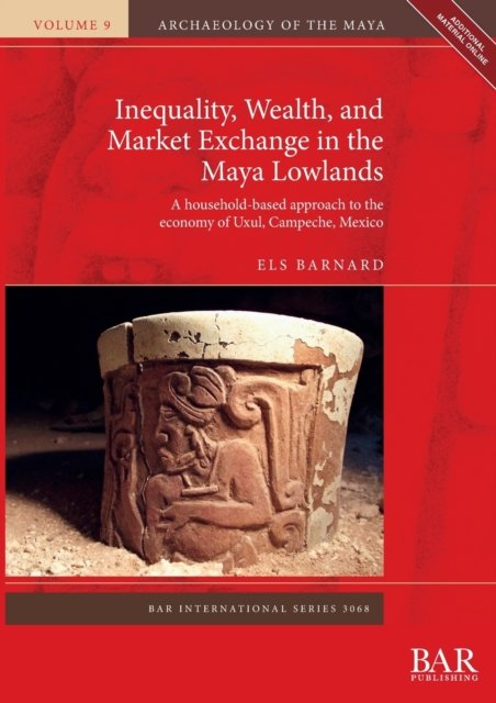 Cover for Els Barnard · Inequality, Wealth, and Market Exchange in the Maya Lowlands (Paperback Bog) (2021)