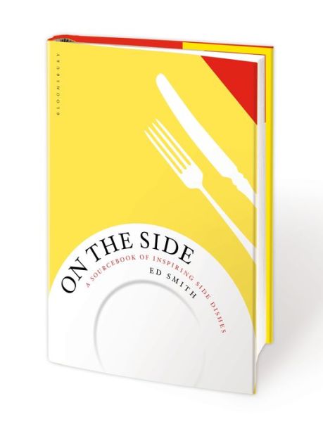 Cover for Ed Smith · On the Side: A sourcebook of inspiring side dishes (Hardcover Book) (2017)